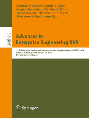 cover image of Advances in Enterprise Engineering XVII: 13th Enterprise Design and Engineering Working Conference, EDEWC 2023, Vienna, Austria, November 28–29, 2023, Revised Selected Papers